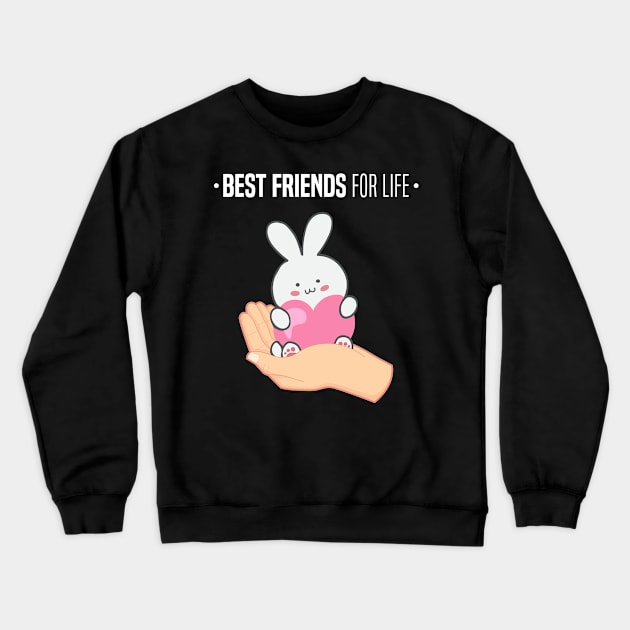 Bunny Best Friends For Life - Gift Friends Forever BFF Crewneck Sweatshirt by giftideas